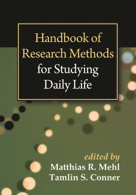 Handbook of Research Methods for Studying Daily Life - Matthias R. Mehl