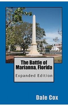Poza produsului The Battle of Marianna, Florida: Expanded Edition - Dale Cox