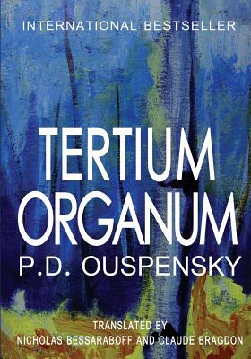 Tertium Organum: The Third Canon of Thought and a Key to the Enigmas of the World - Nicholas Bessaraboff