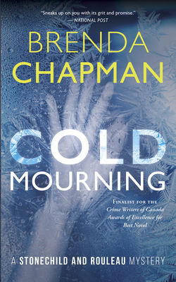 Cold Mourning: A Stonechild and Rouleau Mystery - Brenda Chapman