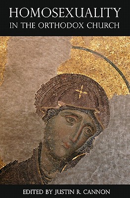 Homosexuality in the Orthodox Church - Justin R. Cannon