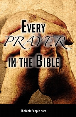 Every Prayer in the Bible - Thebiblepeople Com