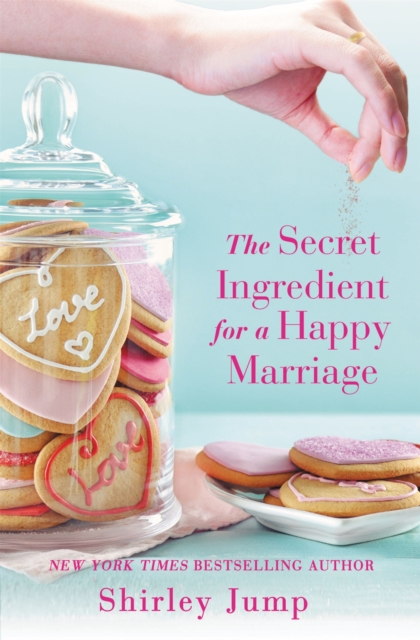 Secret Ingredient for a Happy Marriage - Shirley Jump