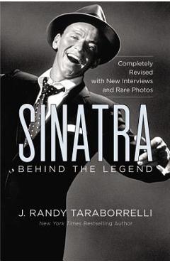 Coperta cărții 'Sinatra: Behind the Legend - J. Randy Taraborrelli'