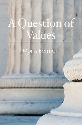A Question of Values - Morris Berman