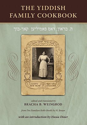 The Yiddish Family Cookbook: Dos Familien Kokh-Bookh - Beverly B. Weingrod