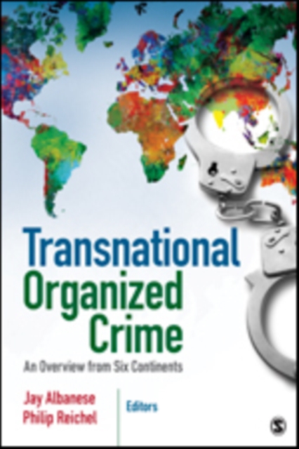 Transnational Organized Crime: An Overview from Six Continents - Jay S. Albanese