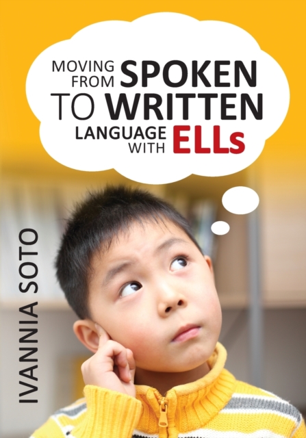 Moving from Spoken to Written Language with Ells - Ivannia Soto