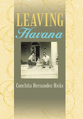 Leaving Havana - Conchita Hernandez Hicks