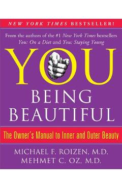 Coperta cărții 'You: Being Beautiful: The Owner's Manual to Inner and Outer Beauty - Michael F. Roizen'