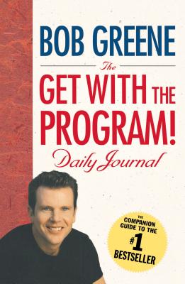 The Get with the Program! Daily Journal - Bob Greene