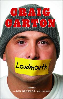 Coperta cărții 'Loudmouth: Tales (and Fantasies) of Sports, Sex, and Salvation from Behind the Microphone - Craig Carton'