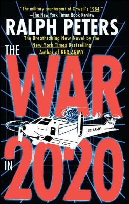 War in 2020: Bush, Clinton, and the Generals - Ralph Peters