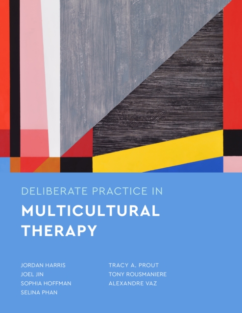 Deliberate Practice in Multicultural Therapy - Jordan Harris