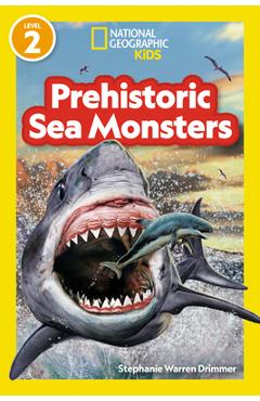 National Geographic Readers Prehistoric Sea Monsters (Level 2)
