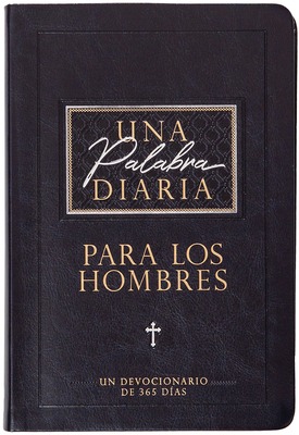 Una Palabra Diaria Para Los Hombres: Un Devocionario de 365 Días - Broadstreet Publishing Group Llc