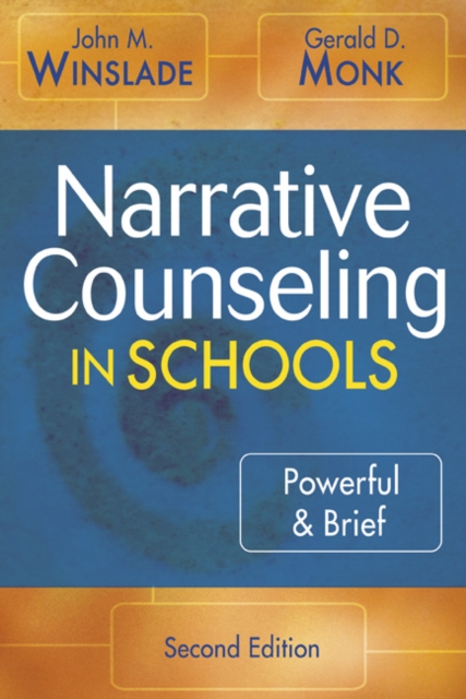 Narrative Counseling in Schools: Powerful & Brief - John M. Winslade