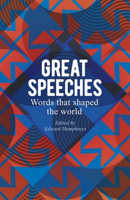 Great Speeches: Words That Shaped the World - Edward Humphreys