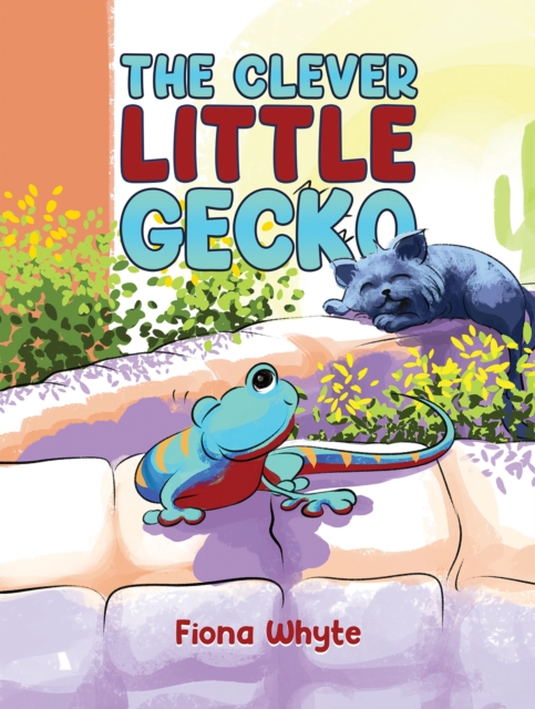 The Clever Little Gecko - Fiona Whyte