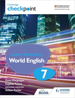 Coperta cărții 'Cambridge Checkpoint Lower Secondary World English Student's Book 7 - Fiona Macgregor'