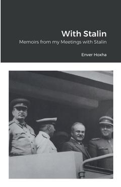 Coperta cărții 'With Stalin: Memoirs from my Meetings with Stalin - Enver Hoxha'