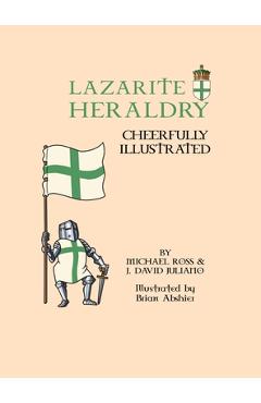 Coperta cărții 'Lazarite Heraldry: Cheerfully Illustrated - Michael Ross'
