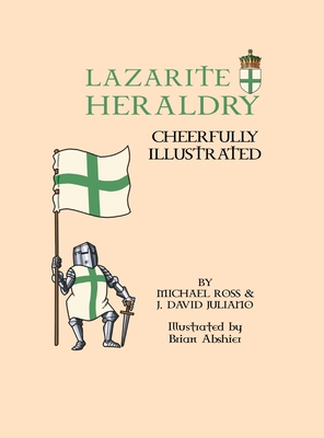 Coperta cărții 'Lazarite Heraldry: Cheerfully Illustrated - Michael Ross'