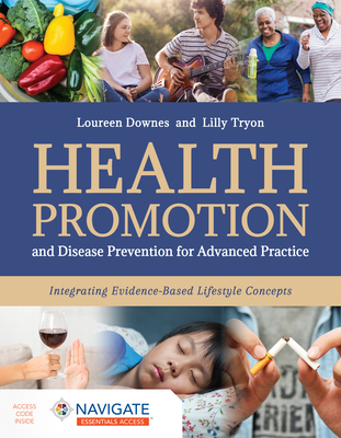 Health Promotion and Disease Prevention for Advanced Practice: Integrating Evidence-Based Lifestyle Concepts - Loureen Downes