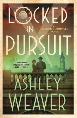 Locked in Pursuit: An Electra McDonnell Novel - Ashley Weaver