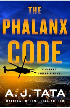 Coperta cărții 'The Phalanx Code: A Garrett Sinclair Novel - A. J. Tata'