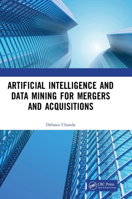 Artificial Intelligence and Data Mining for Mergers and Acquisitions - Debasis Chanda