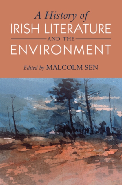 A History of Irish Literature and the Environment - Malcolm Sen