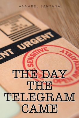 Coperta cărții 'The Day the Telegram Came - Annabel Santana'