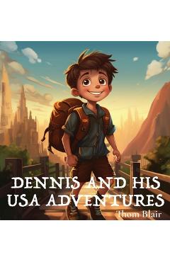 Coperta cărții 'Dennis and His USA Adventures - Thom Blair'