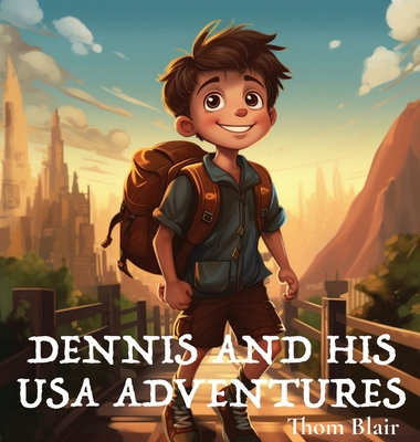 Coperta cărții 'Dennis and His USA Adventures - Thom Blair'