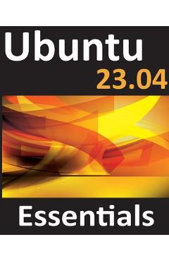 Coperta cărții 'Ubuntu 23.04 Essentials: A Guide to Ubuntu 23.04 Desktop and Server Editions - Neil Smyth'