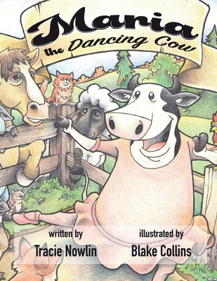 Maria the Dancing Cow - Tracie Nowlin