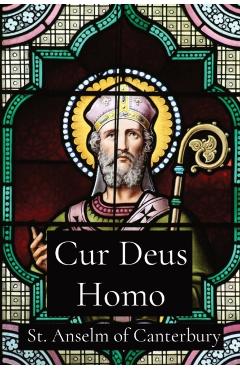Cur Deus Homo - St Anselm Of Canterbury
