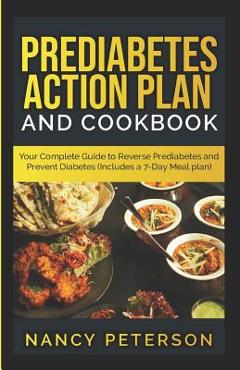 Poza produsului Prediabetes Action Plan and Cookbook: Your Complete Guide to Reverse Prediabetes (Includes a 7-Day Meal Plan) - Nancy Peterson