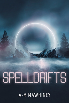 Spelldrifts - A-m Mawhiney
