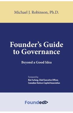Poza produsului Founder's Guide to Governance: Beyond a Good Idea - Michael J. Robinson