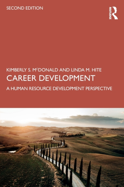 Career Development: A Human Resource Development Perspective - Kimberly S. Mcdonald