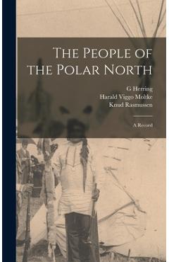 Coperta cărții 'The People of the Polar North; a Record - Knud Rasmussen'