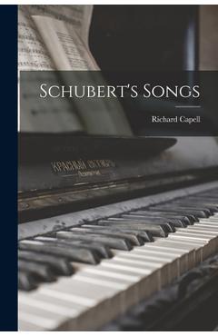 Coperta cărții 'Schubert's Songs - Richard 1885-1954 Capell'
