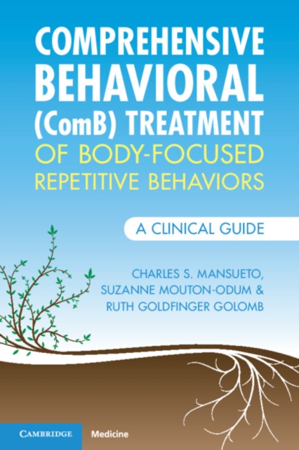 Comprehensive Behavioral (Comb) Treatment of Body-Focused Repetitive Behaviors: A Clinical Guide - Charles S. Mansueto