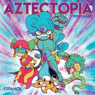 Aztectopia - Pedro Larez