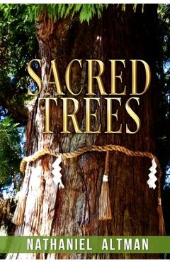 Coperta cărții 'Sacred Trees - Nathaniel Altman'