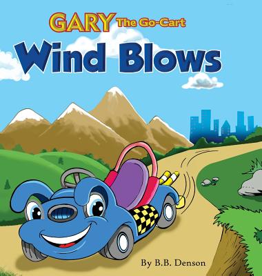 Gary The Go-Cart: Wind Blows - B. B. Denson