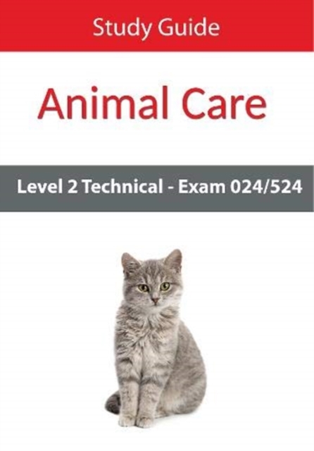 Level 2 Technical in Animal Care Exam 024/524 Study Guide - Eboru Publishing