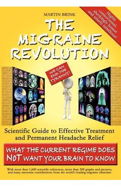 Coperta cărții 'The Migraine Revolution: We Can End the Tyranny - Scientific Guide to Effective Treatment and Permanent Headache Relief'